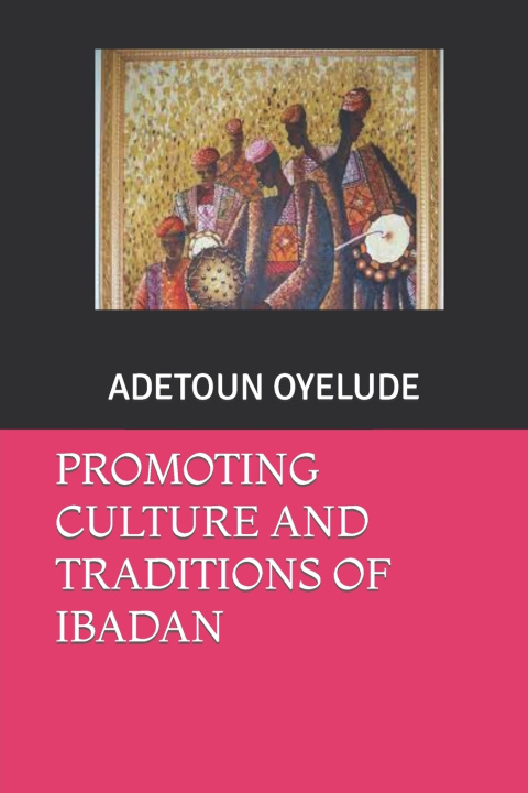 Buch PROMOTING CULTURE AND TRADITIONS OF IBADAN ADETOUN A. OYELUDE