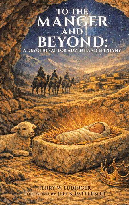 Buch To the Manger and Beyond Terry W. Eddinger