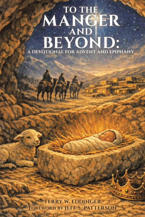 Книга To the Manger and Beyond Terry W. Eddinger