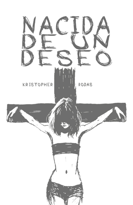 Carte Nacida de un deseo Kristopher Rodas