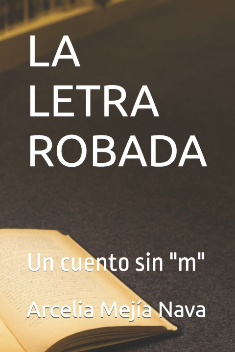 Книга LA LETRA ROBADA Arcelia Mejía Nava