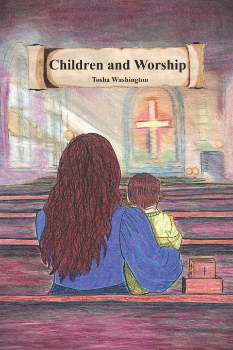 Kniha Children and Worship Tosha Nicole Washington