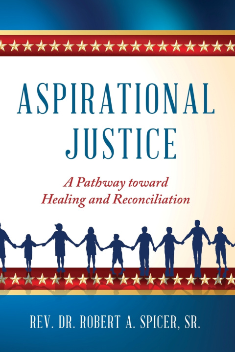 Книга Aspirational Justice Robert A Spicer Ph.D