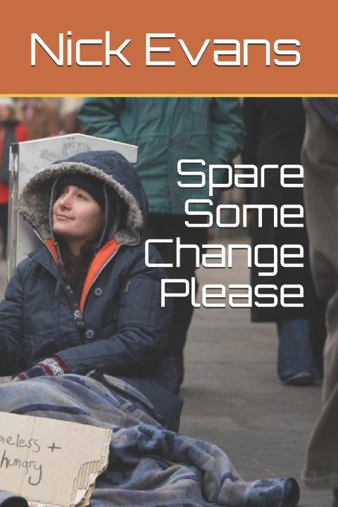 Buch Spare Some Change Please Nick Evans