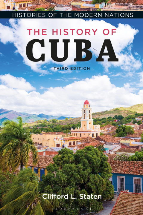 Książka The History of Cuba Ph.D. Staten Clifford L.