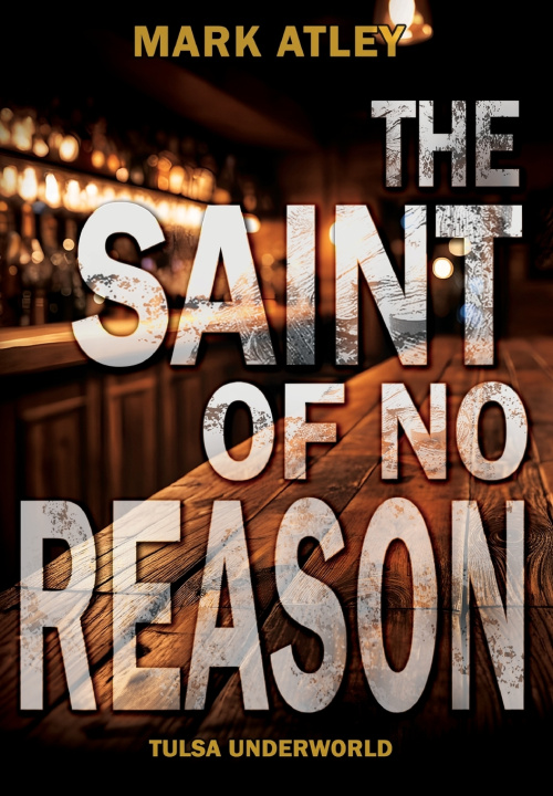 Knjiga The Saint of No Reason Mark Atley
