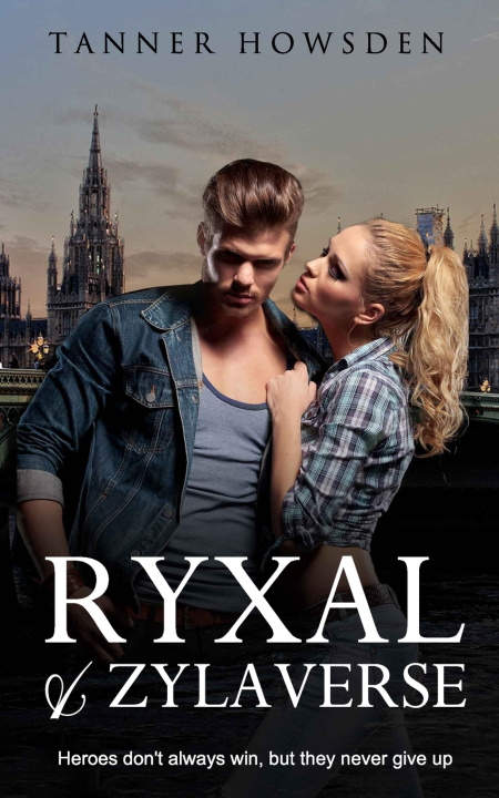 Kniha Ryxal and Zylaverse Tanner Howsden