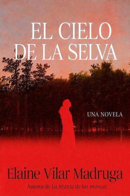 Könyv El Cielo de la Selva / What the Forest Devours 