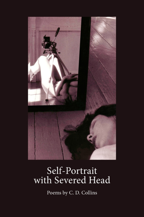 Книга Self-Portrait with Severed Head C. D. Collins
