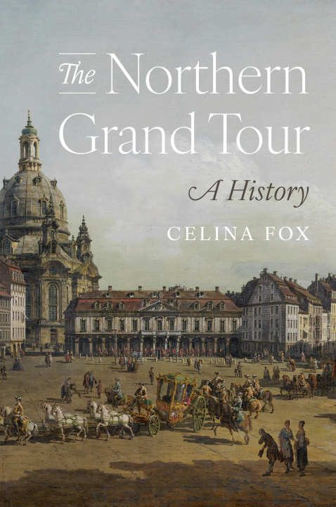 Книга Northern Grand Tour – A History Celina Fox
