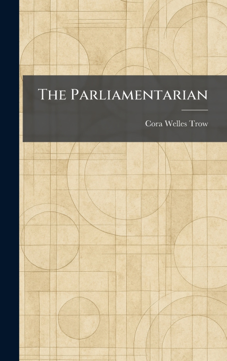 Buch The Parliamentarian Cora Welles Trow