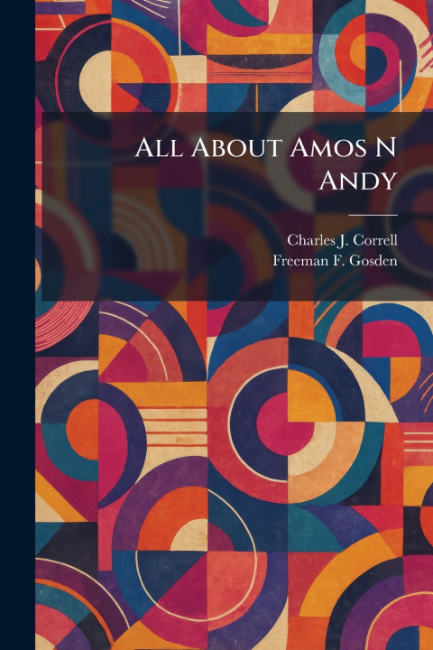 Könyv All About Amos N Andy Charles J. Correll