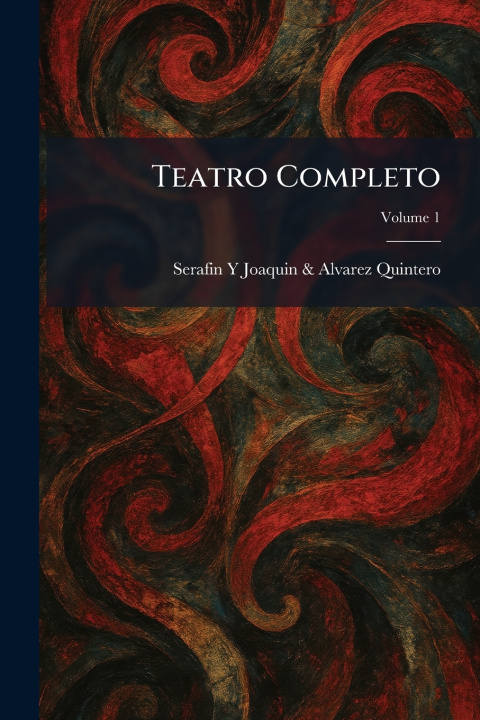 Buch Teatro Completo Serafin Y Joaquin & Alvarez Quintero