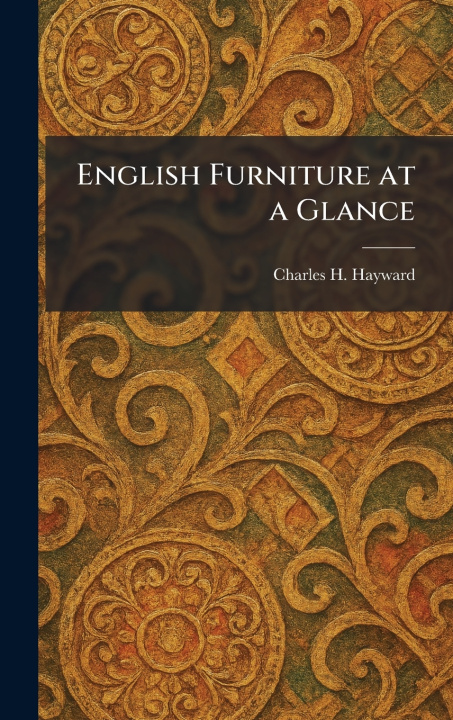 Könyv English Furniture at a Glance Charles H. Hayward
