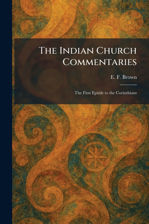 Kniha The Indian Church Commentaries E. F. Brown