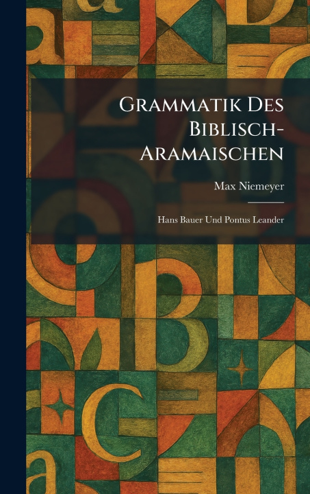 Kniha Grammatik Des Biblisch-Aramaischen Max Niemeyer