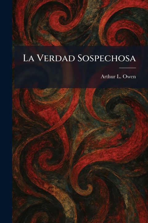 Kniha La Verdad Sospechosa Arthur L. Owen