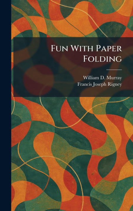 Книга Fun With Paper Folding William D. Murray