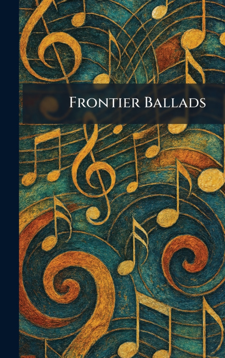 Книга Frontier Ballads Doubleday