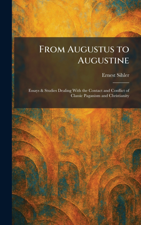 Книга From Augustus to Augustine Ernest Sihler