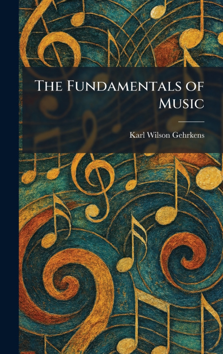 Buch The Fundamentals of Music Karl Wilson Gehrkens