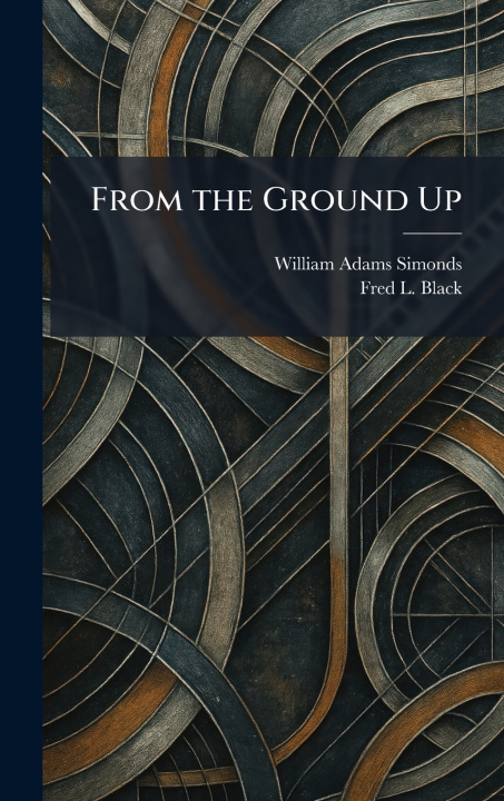 Carte From the Ground Up William Adams Simonds