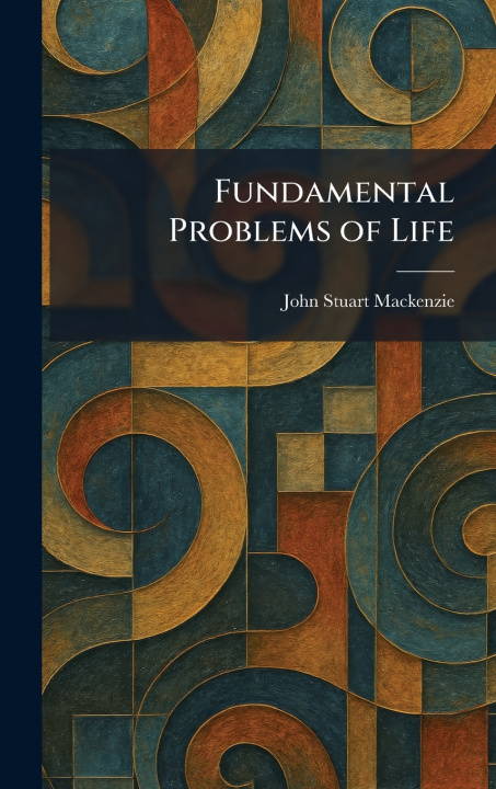 Libro Fundamental Problems of Life John Stuart Mackenzie