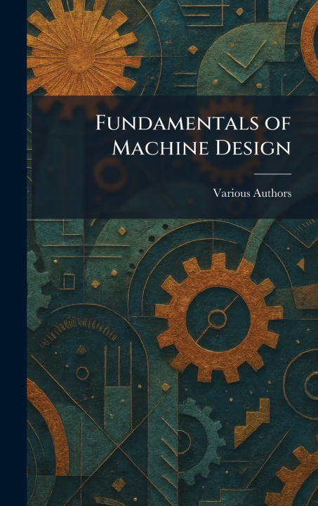 Könyv Fundamentals of Machine Design 