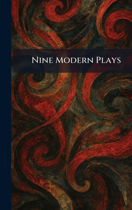 Книга Nine Modern Plays London ; New York : T. Nelson