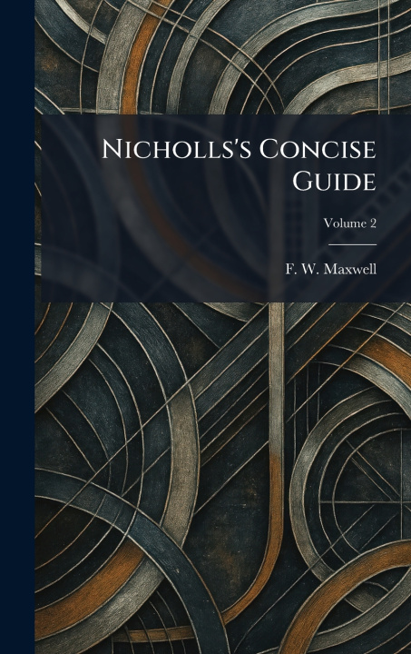 Книга Nicholls's Concise Guide F. W. Maxwell
