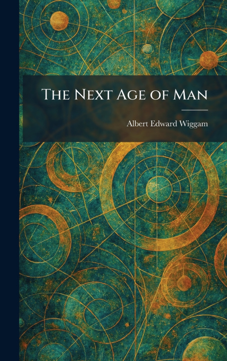 Kniha The Next Age of Man Albert Edward Wiggam