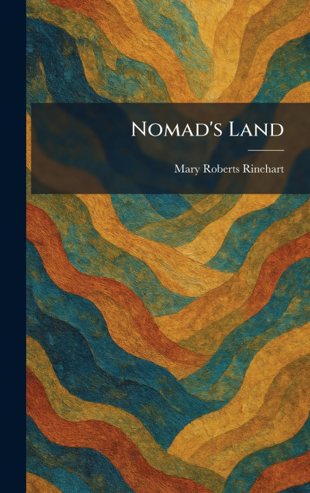 Carte Nomad's Land Mary Roberts Rinehart