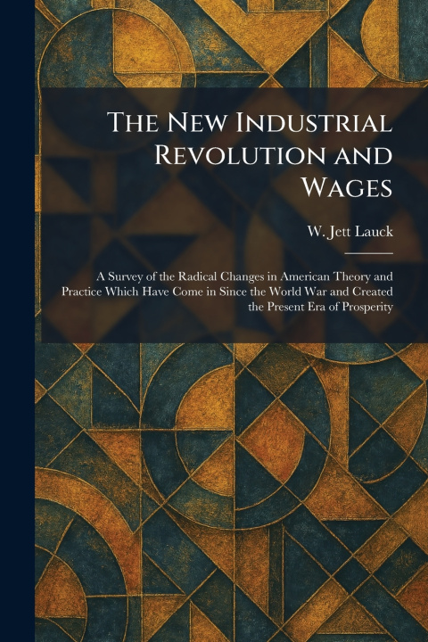 Buch The New Industrial Revolution and Wages W. Jett Lauck