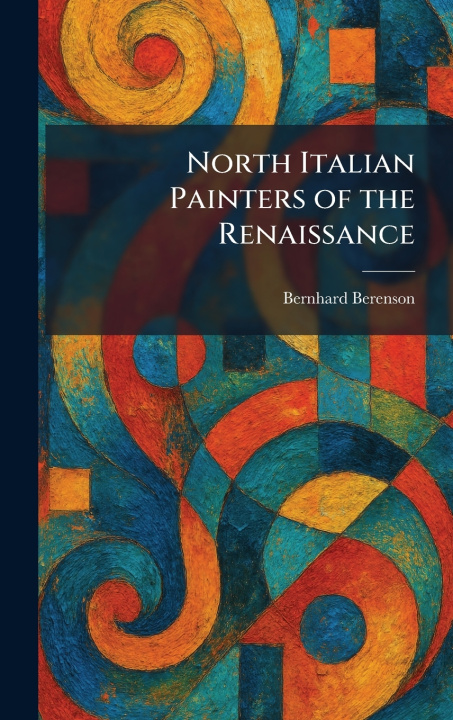 Boek North Italian Painters of the Renaissance Bernhard Berenson