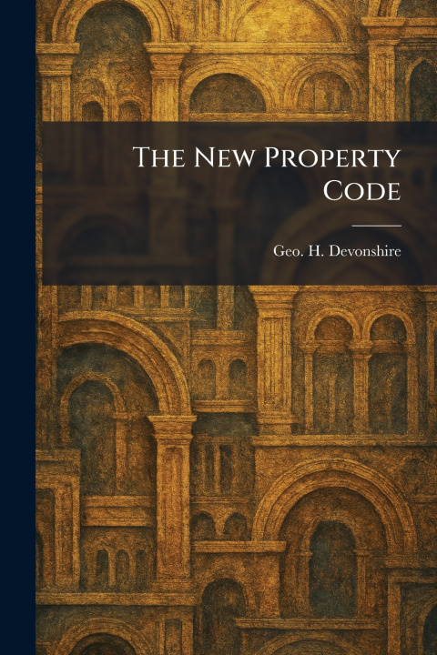 Boek The New Property Code Geo. H. Devonshire