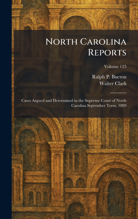 Книга North Carolina Reports Ralph P. Bucton