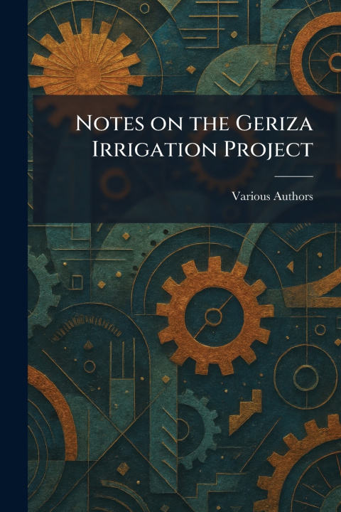 Könyv Notes on the Geriza Irrigation Project 