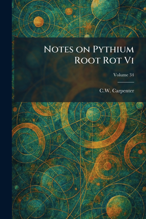 Knjiga Notes on Pythium Root Rot Vi C.W. Carpenter