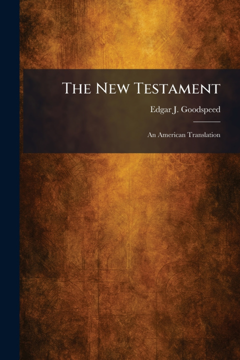 Könyv The New Testament Edgar J. Goodspeed