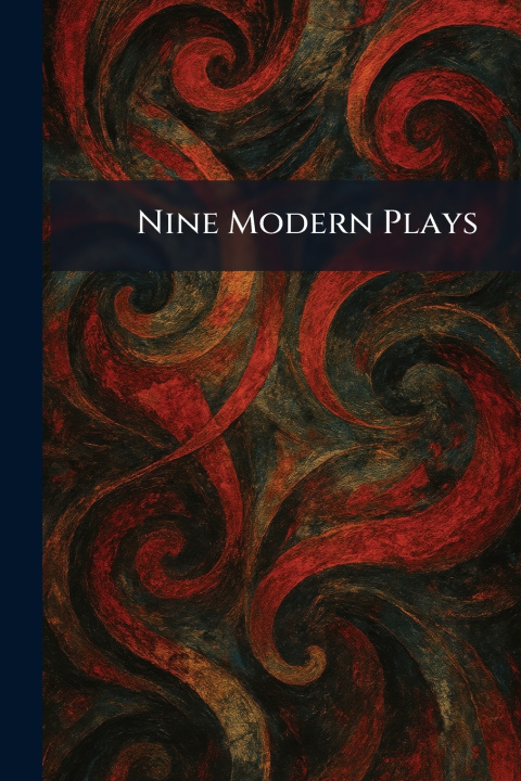 Carte Nine Modern Plays London ; New York : T. Nelson