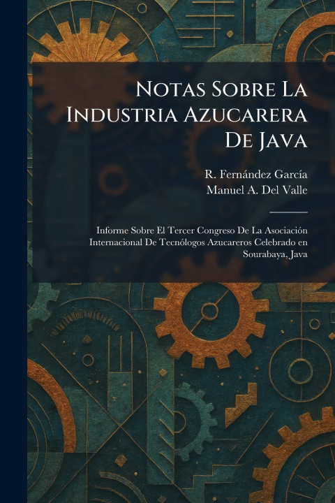 Boek Notas Sobre La Industria Azucarera De Java R. FernÃ¡ndez GarcÃ­a