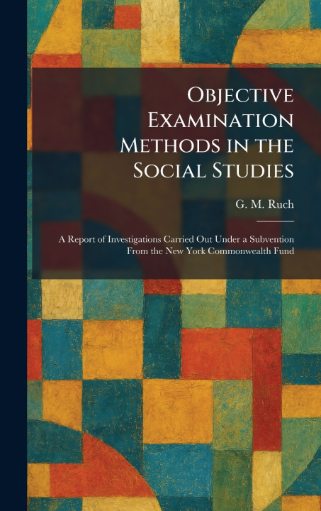 Carte Objective Examination Methods in the Social Studies G. M. Ruch