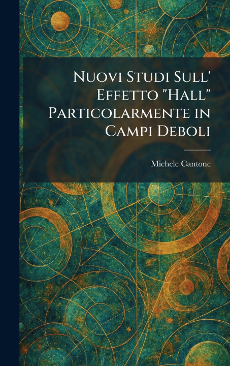 Könyv Nuovi Studi Sull' Effetto "Hall" Particolarmente in Campi Deboli Michele Cantone