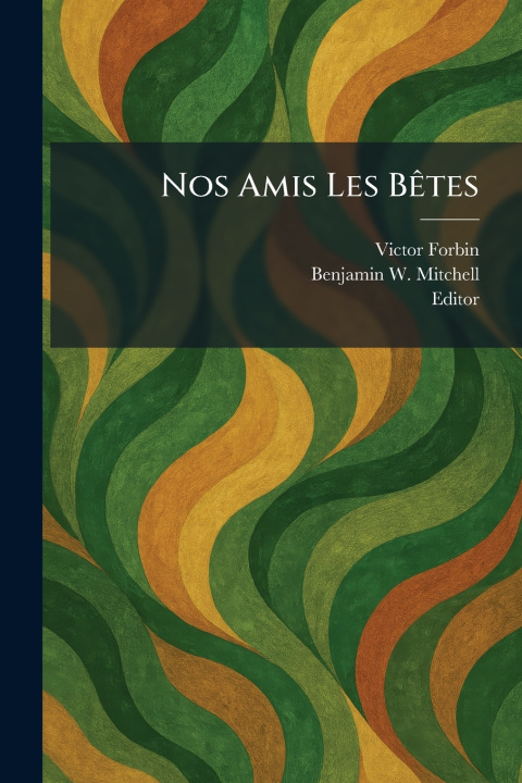 Книга Nos Amis Les BÃªtes Victor Forbin
