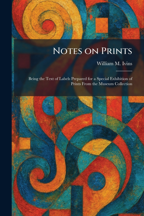 Книга Notes on Prints William M. Jr. Ivins