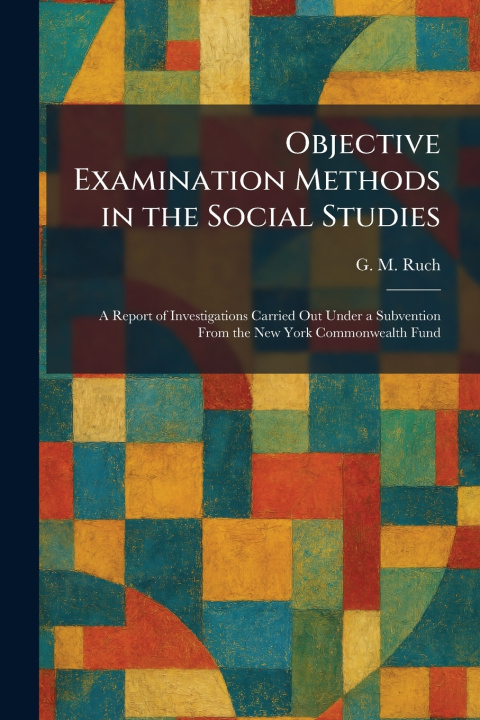 Carte Objective Examination Methods in the Social Studies G. M. Ruch