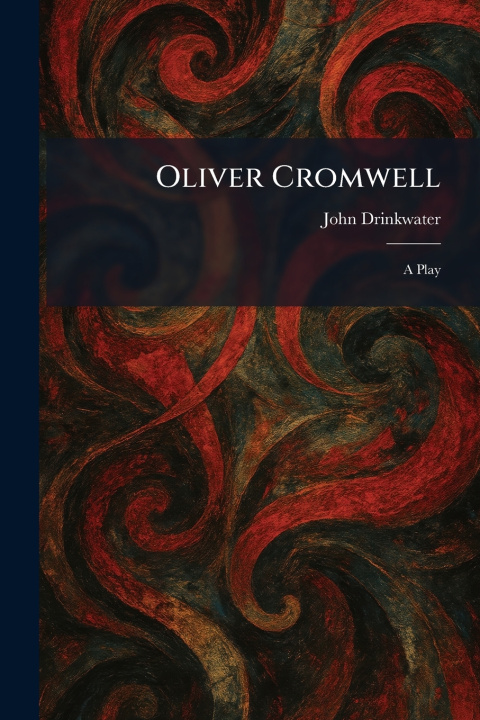 Книга Oliver Cromwell John Drinkwater