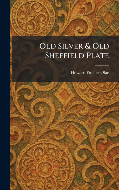 Carte Old Silver & Old Sheffield Plate Howard Pitcher Okie