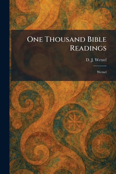 Carte One Thousand Bible Readings D. J. Wetzel