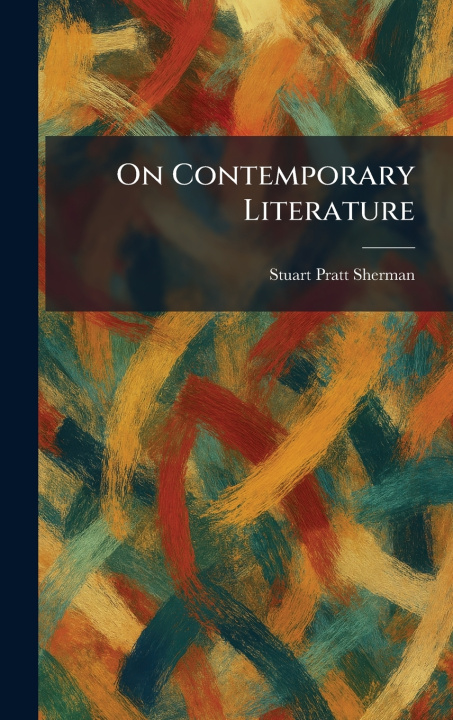 Könyv On Contemporary Literature Stuart Pratt Sherman